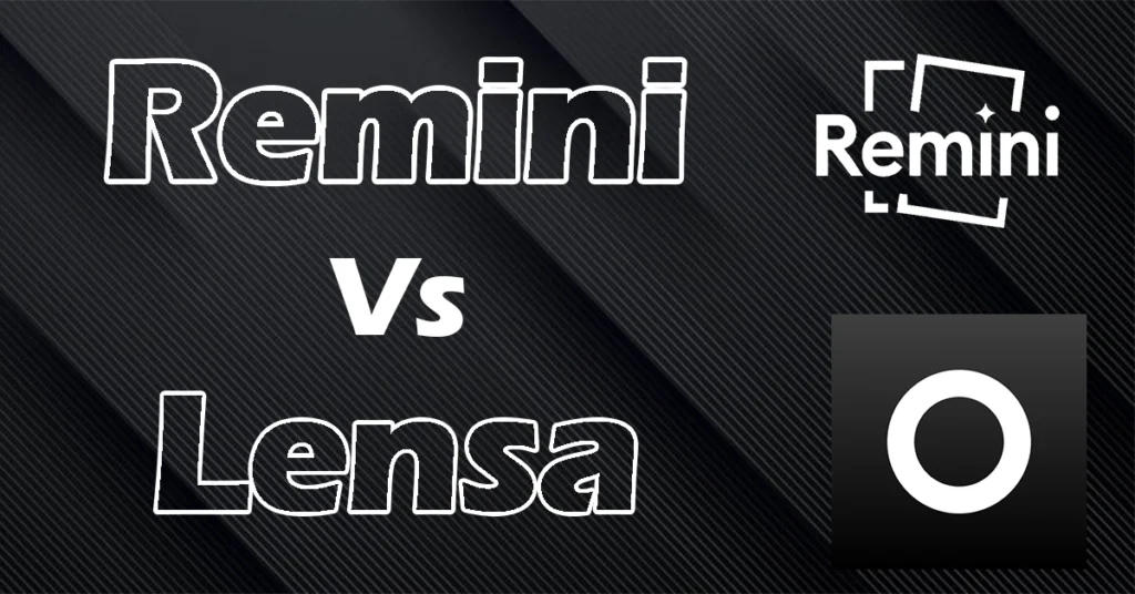 Remini vs Lensa